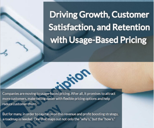 Driving Growth, Customer Satisfaction, and Retention through Usage-Based Pricing